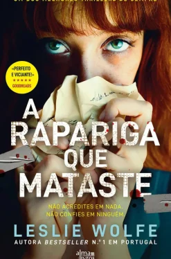 Alma Dos Livros Policial > A Rapariga que Mataste de Leslie Wolfe