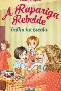 Hot Oficina Livro A Rapariga Rebelde Brilha na Escola de Enid Blyton - Volume 3