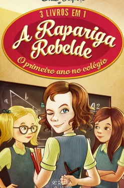 Best Oficina Livro A Rapariga Rebelde - o Primeiro Ano no Colégio de Enid Blyton
