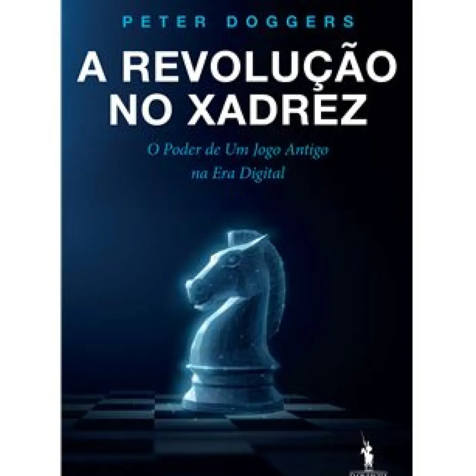 Hot Dom Quixote A Revolução no Xadrez de Peter Doggers