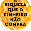 New Pergaminho A Riqueza que o Dinheiro Não Compra de Robin Sharma - Os 8 Hábitos Secretos para uma Vida Plena