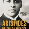Discount Presença Aristides de Sousa Mendes de José-Alain Fralon - Um Herói Português