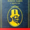 Porto Editora Policial > Arsène Lupin, A Agulha Oca de Maurice Leblanc