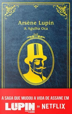 Porto Editora Policial > Arsène Lupin, A Agulha Oca de Maurice Leblanc