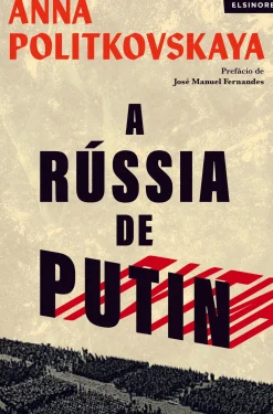Elsinore História E Política > A Rússia de Putin de Anna Politkovskaya