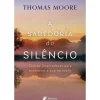 Albatroz Espiritualidade > A Sabedoria do Silêncio de Thomas Moore