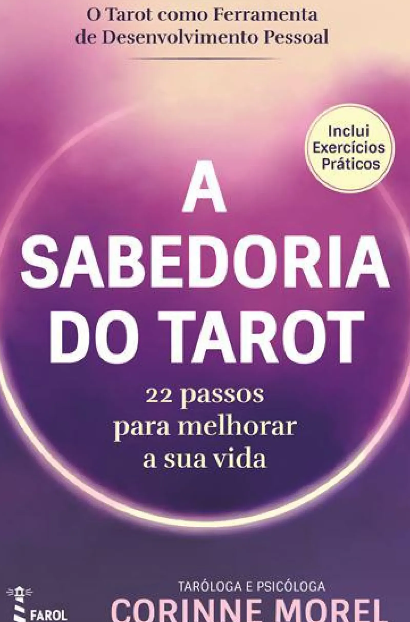 Farol Espiritualidade > A Sabedoria do Tarot: de Corinne Morel - 22 Passos para Melhorar a sua Vida