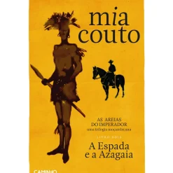 Caminho Romance Histórico > As Areias do Imperador - A Espada e a Azagaia de Mia Couto