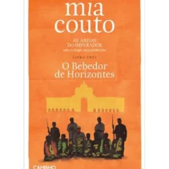 Best Caminho As Areias do Imperador: o Bebedor de Horizontes de Mia Couto - Livro 3