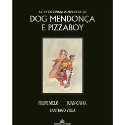 Best Companhia Das Letras As Aventuras Completas de Dog Mendonça e Pizzaboy de Filipe Melo e Juan Cavia