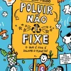 Booksmile Coleções Juvenis > As Aventuras de um Eco-miúdo 1 de Tim Allman - Poluir Não é Fixe, o que é Fixe é Salvar o Planeta!