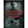 Casa Das Letras História E Política > As Bombas que Aterrorizaram Portugal de Fernando Cavaleiro Ângelo