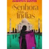 Porto Editora Romance > A Senhora das Índias de Alberto S. Santos