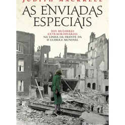 Casa Das Letras Vidas Reais > As Enviadas Especiais de Judith Mackrell