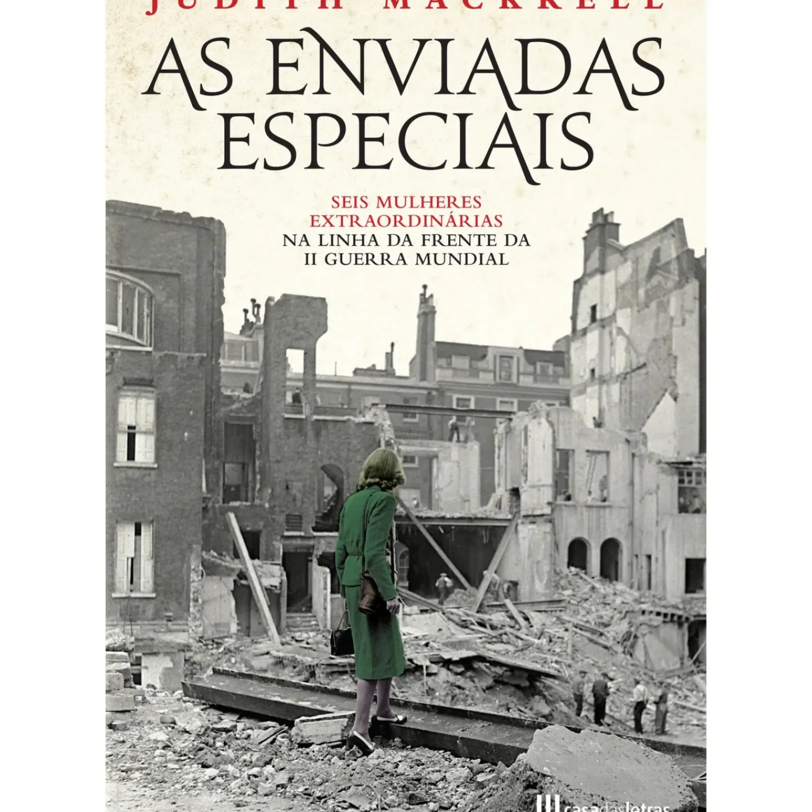Casa Das Letras Vidas Reais > As Enviadas Especiais de Judith Mackrell