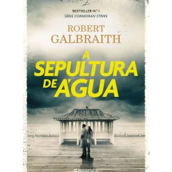 Presença Policial > A Sepultura de Água de Robert Galbraith