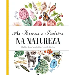 Texto Editora Literatura Juvenil > As Formas e Padrões na Natureza de Jana Sedlackova e Štepánka Sekaninová