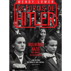Casa Das Letras As Fúrias de Hitler - Mulheres Nazis nos Campos do Holocausto de Wendy Lower