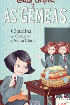 Online Oficina Do Livro As Gémeas - Claudina no Colégio de Santa Clara de Enid Blyton - Volume 7