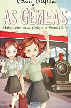 Oficina Do Livro Coleções Juvenis > As Gémeas: Mais Aventuras no Colégio de Santa Clara de Sara Rodi e Enid Blyton - Volume 10