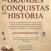Clube Do Autor História E Política > As Grandes Conquistas da História de Ian Mortimer