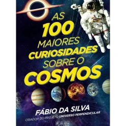 Discount Oficina Do Livro As 100 Maiores Curiosidades Sobre o Cosmos de Fábio da Silva