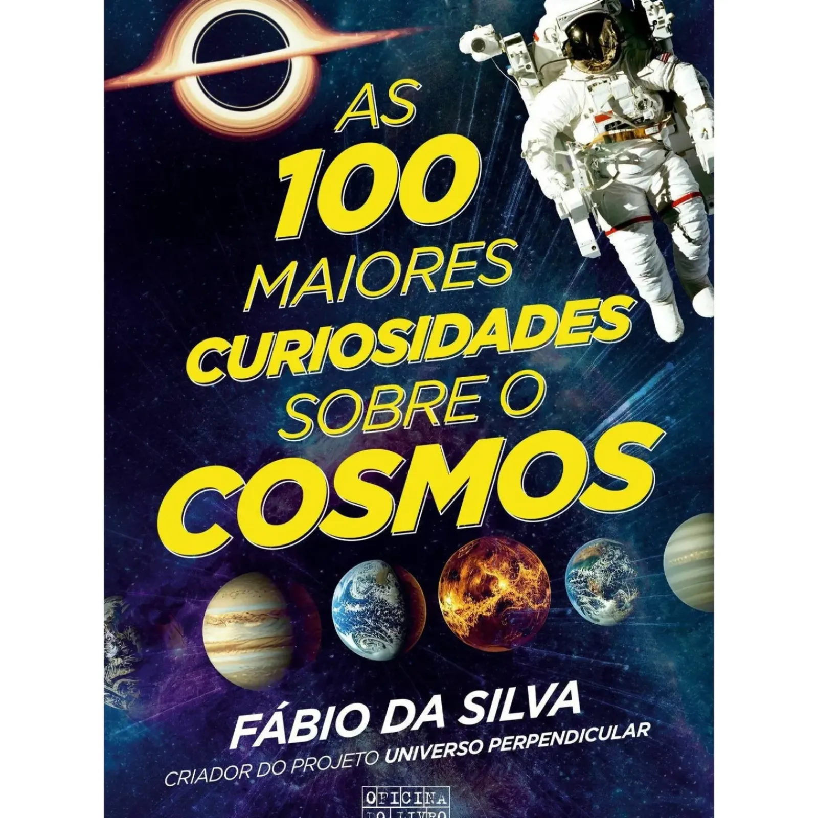 Discount Oficina Do Livro As 100 Maiores Curiosidades Sobre o Cosmos de Fábio da Silva