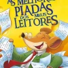 Presença Coleções Juvenis > As Melhores Piadas dos Meus Leitores de Geronimo Stilton
