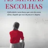 Clube Do Autor Romance > As Minhas Escolhas de Helena Sacadura Cabral