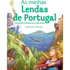 Porto Editora Conhecimento > As Minhas Lendas de Portugal de Elisabete Jesus E Eliseu Alves
