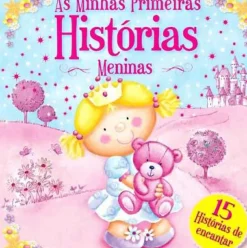 Booksmile Literatura Infantil > As Minhas Primeiras Histórias: Meninas de Vários Autores - (3ª Edição)