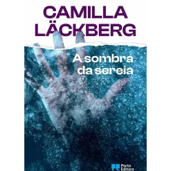 Porto Editora Policial > A Sombra da Sereia de Camilla Läckberg