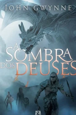 Asa A Sombra dos Deuses de Jonh Gwynne