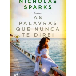 Discount Asa As Palavras que Nunca Te Direi de Nicholas Sparks