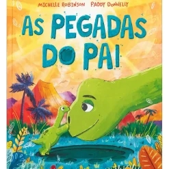 Porto Editora Literatura Infantil > As Pegadas do Pai de Michelle Robinson e Paddy Donnelly