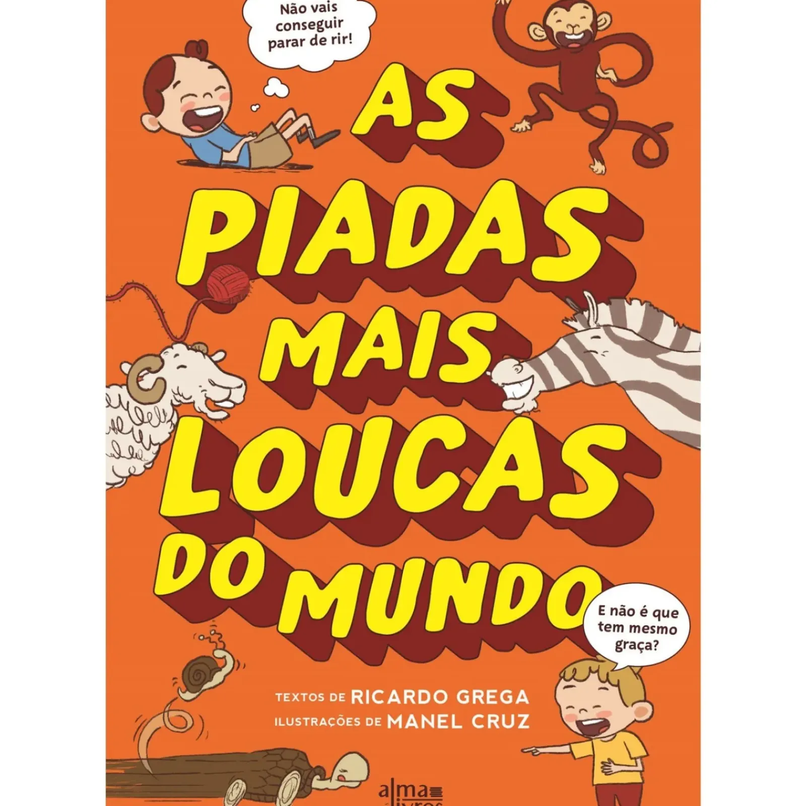 Online Alma Dos Livros As Piadas Mais Loucas do Mundo de Ricardo Grega e Manel Cruz