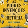 Marcador História E Política > As Piores Invenções da História de Eric Chaline