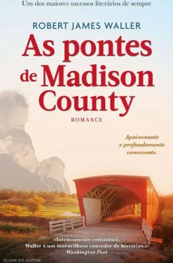 Clube Do Autor Romance > As Pontes de Madison County de Robert James Waller