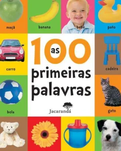 Jacarandá Editora Bebé > As 100 Primeiras Palavras