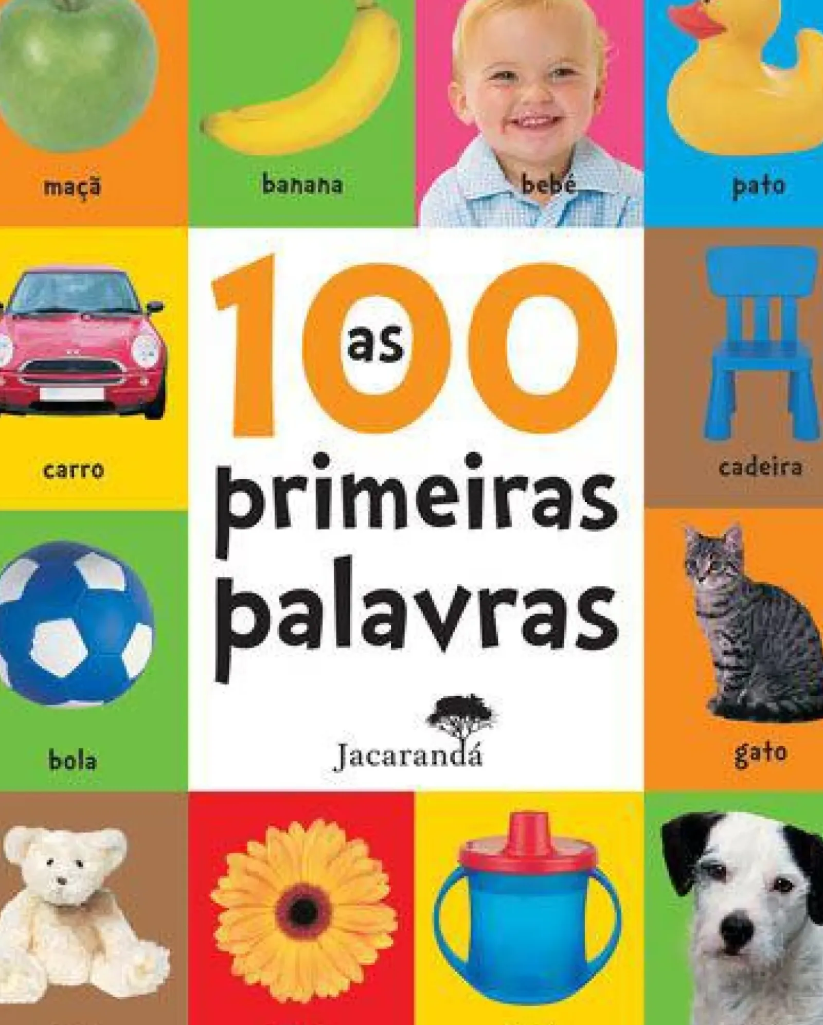 Jacarandá Editora Bebé > As 100 Primeiras Palavras