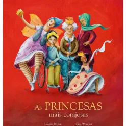 Best Porto Editora As Princesas Mais Corajosas de Dolores Brown