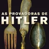 Dom Quixote Romance > As Provadoras de Hitler de Rosella Postorino