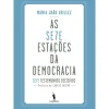 Dom Quixote História E Política > As Sete Estações da Democracia de Maria João Avillez