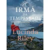 Presença Romance Histórico > As Sete Irmãs - A Irmã da Tempestade de Lucinda Riley