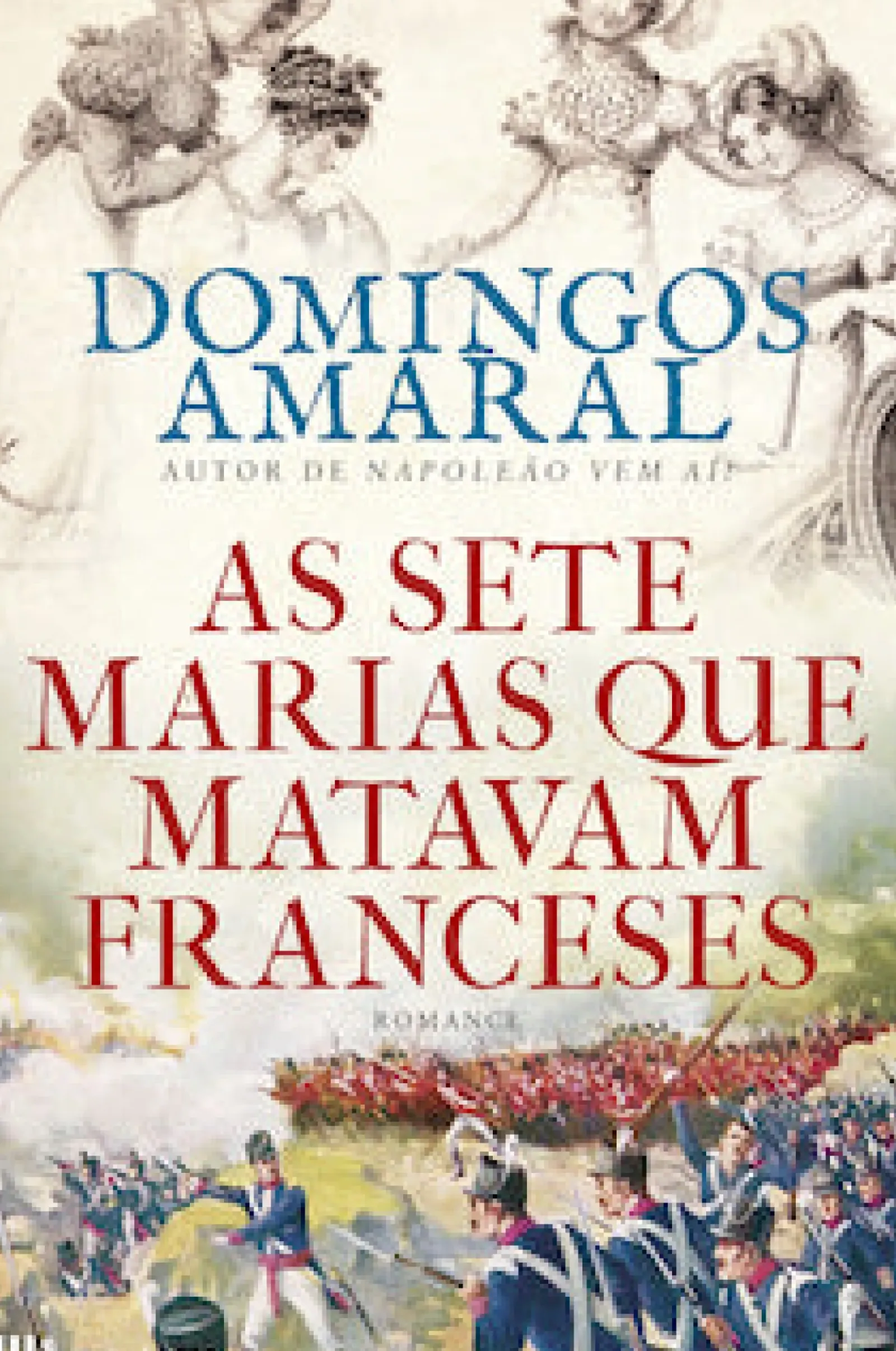 Clearance Casa Das Letras As Sete Marias que Matavam Franceses de Domingos Amaral