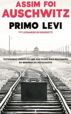 Objectiva Vidas Reais > Assim Foi Auschwitz de Primo Levi e Leonardo de Benedetti - Livro de Bolso