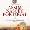 Casa Das Letras Romance Histórico > Assim Nasceu Portugal - A Vitória do Imperador (livro 2) de Domingos Amaral