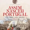 Casa Das Letras Romance Histórico > Assim Nasceu Portugal - Volume 1 de Domingos Amaral