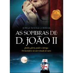 Best Clube Do Autor As Sombras de D. João II de Jorge Sousa Correia