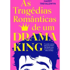 Singular Young Adult > As Tragédias Românticas de um Drama King de Harry Trevaldwyn